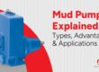 Mud Pumps Explained Types, Advantages & Applications