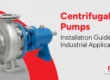 Centrifugal Pump Installation Guide for Industrial Applications