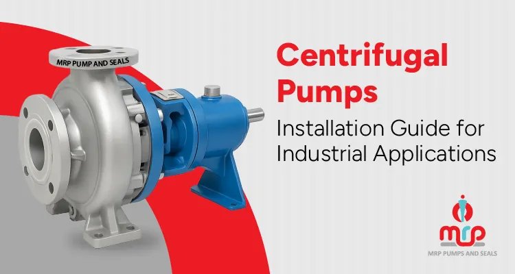 Centrifugal Pump Installation Guide for Industrial Applications