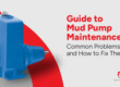 Mud Pump Maintenance 5 Common Problems & Expert Solutions