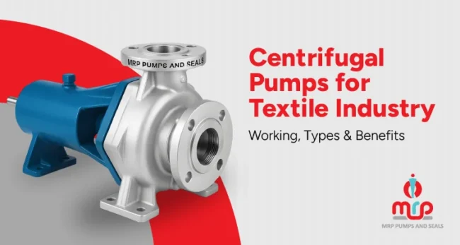 Centrifugal Pumps for Textile Industry Working Types & Benefits Centrifugal Pumps for Textile Industry Working Types & Benefits