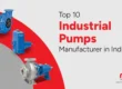 Top 10 Industrial Pumps Manufacturer in India