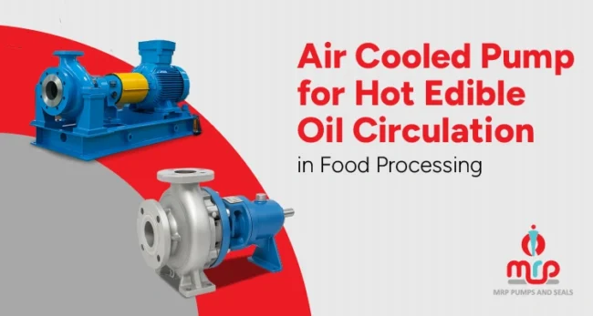 Air Cooled Pump for Hot Edible Oil Circulation in Food Processing