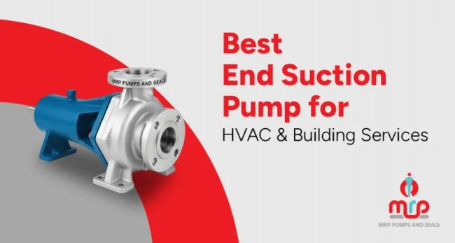 Best End Suction Pump for HVAC & Building Services