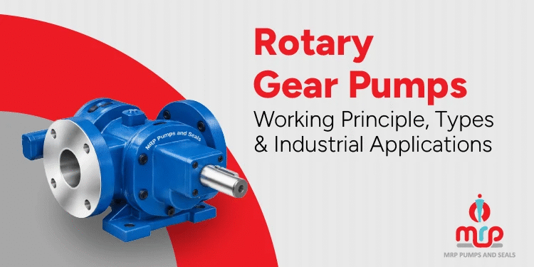 Rotary Gear Pumps: Working Principle, Types & Industrial Applications