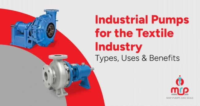 Industrial Pumps for the Textile Industry: Types, Uses & Benefits Industrial Pumps for the Textile Industry: Types, Uses & Benefits