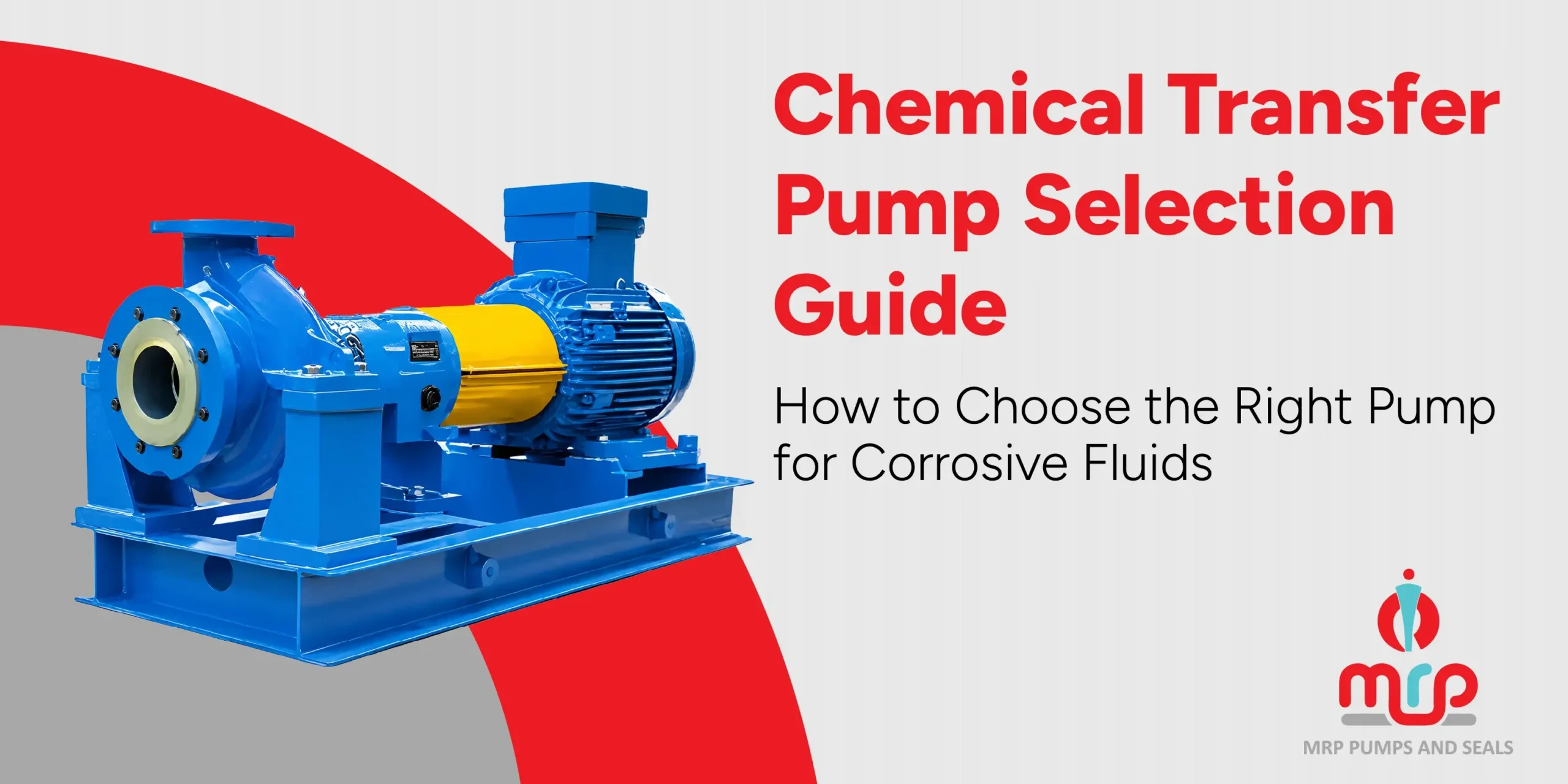 Chemical Transfer Pump Selection Guide: How to Choose the Right Pump for Corrosive Fluids