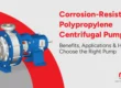 How to Choose a Corrosion-Resistant Centrifugal Pump