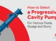How to Select a Progressive Cavity Pump for Viscous Fluids