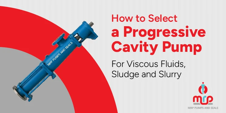 How to Select a Progressive Cavity Pump for Viscous Fluids