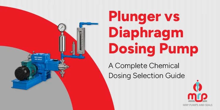 Plunger vs Diaphragm Dosing Pump A Complete Chemical Dosing Selection Guide Plunger vs Diaphragm Dosing Pump: Features & Differences